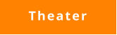 Theater