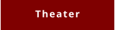 Theater
