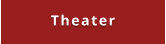 Theater